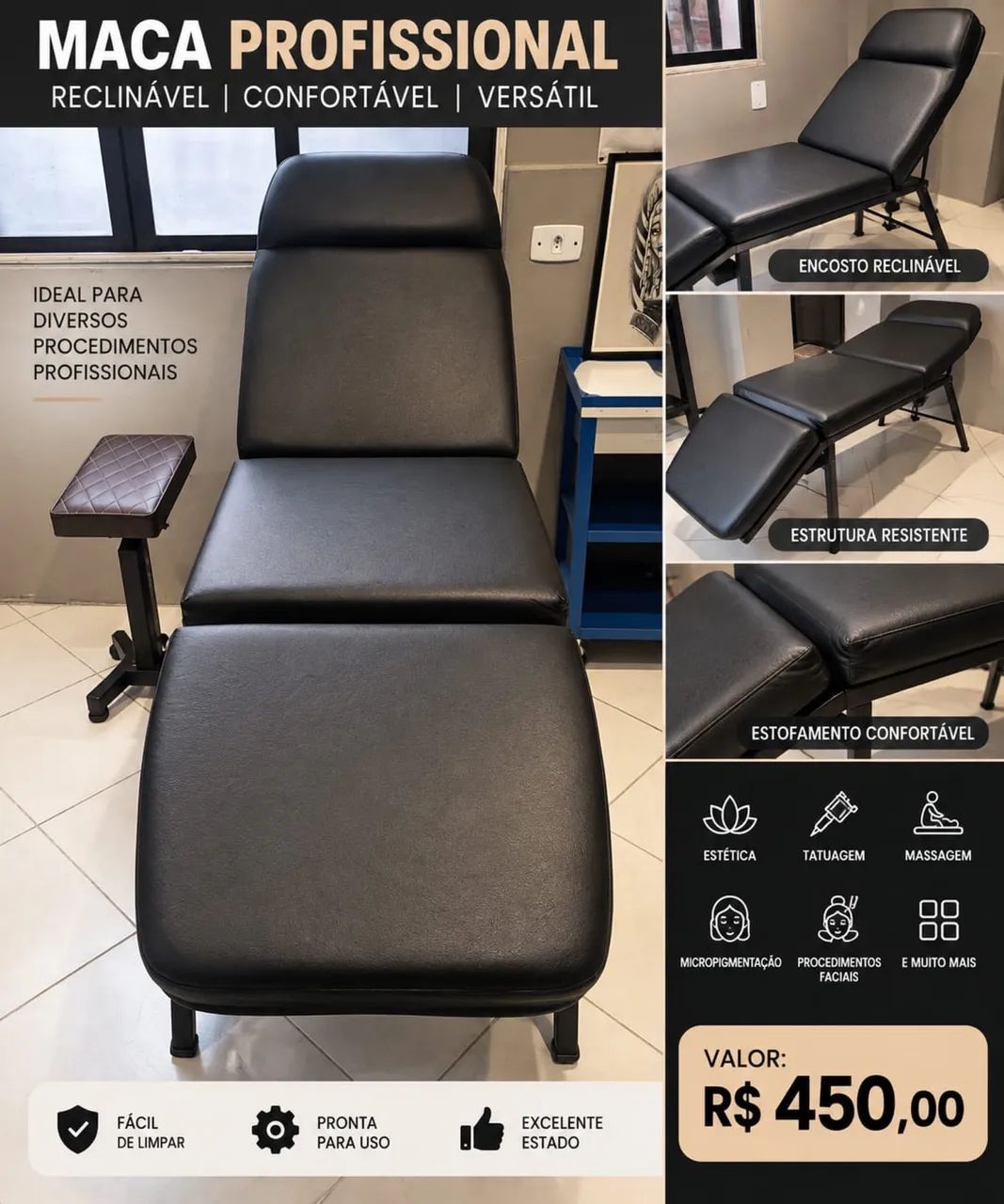 Maca profissional reclinável, estofada e muito confortável.