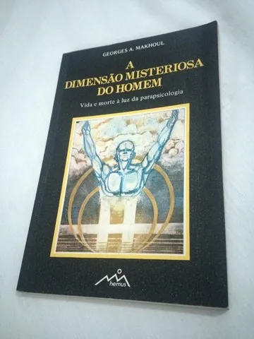 Livro A Dimensão Misteriosa do Homem Georges A. MakhouL
