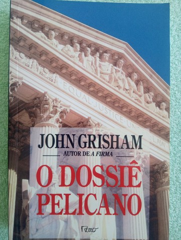 O Dossiê Pelicano - John Grisham