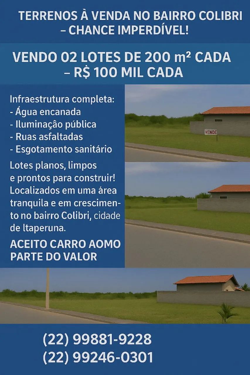 2 LOTES DE 200M2 NO BAIRRO COLIBRI NA CIDADE DE ITAPERUNA RJ