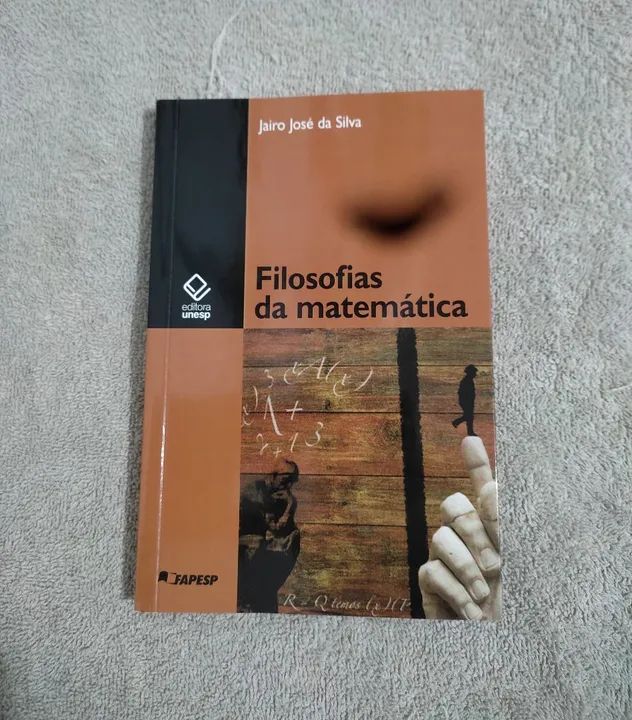 Filosofias da Matemática - Jairo José da Silva