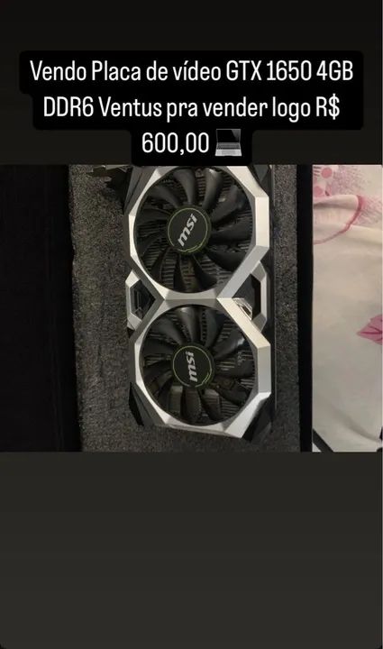 Placa de Vídeo GTX 1650 4GB DDR6 Ventus MSI