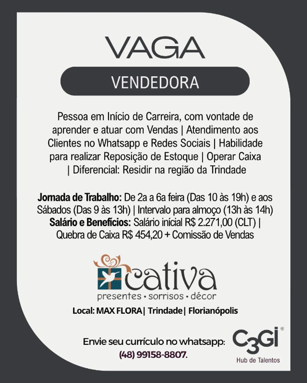 Vaga: Vendedora - Bairro: Trindade