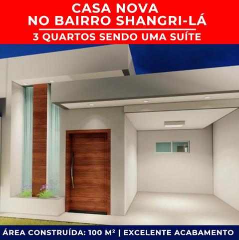 Casa NOVA no JD Shangri-lá, 3 quartos sendo uma suíte