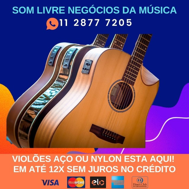 Violões Aço ou Nylon - Elétrico e Acústico em 12x sem juros!