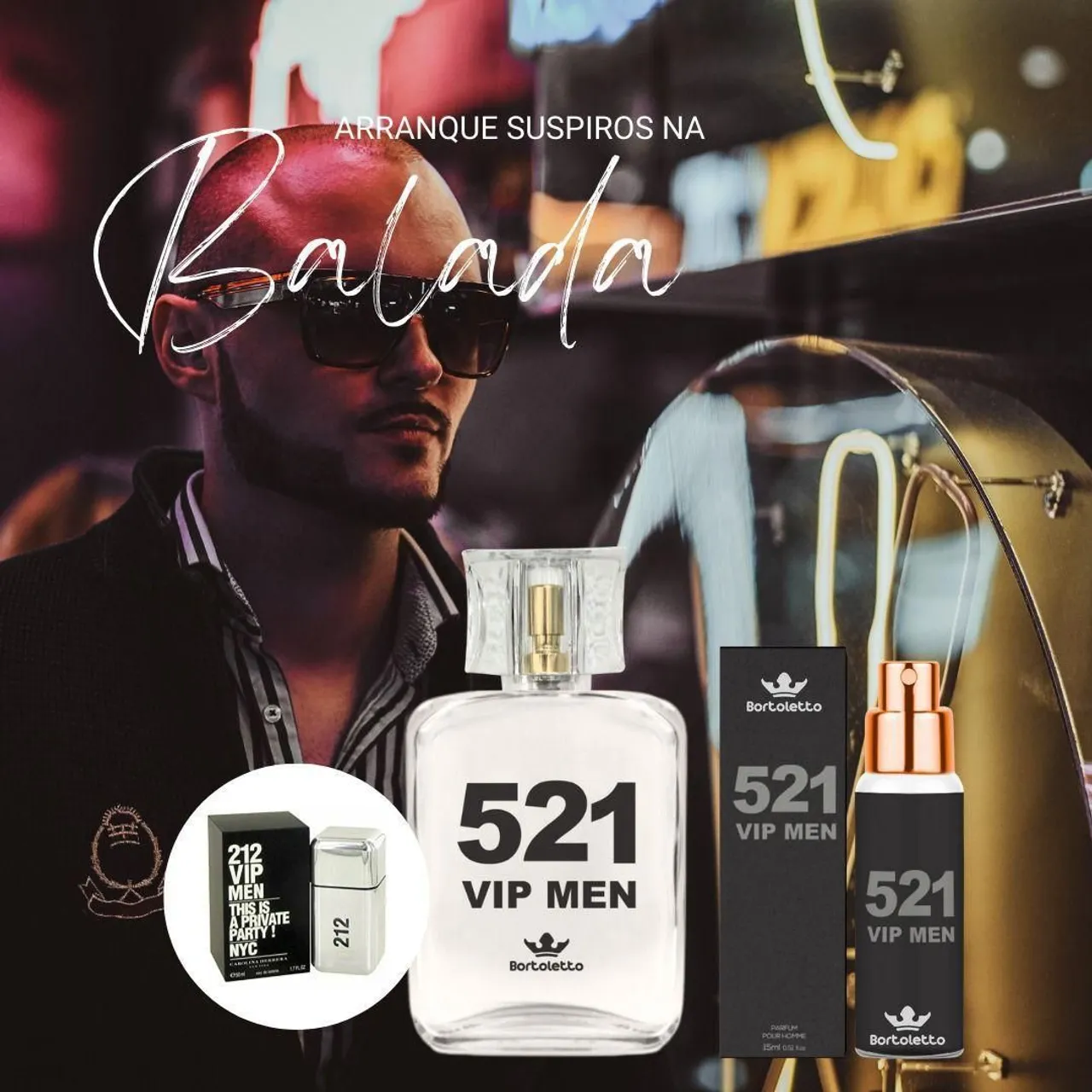 Perfume 521 VIP Men Bortoletto - Arrase na balada!
