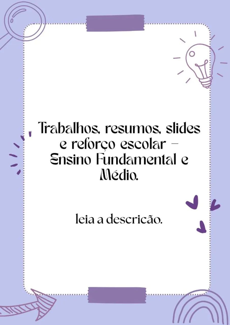 Trabalhos Escolares, Resumos, Slides e Reforço- Preço acessível 