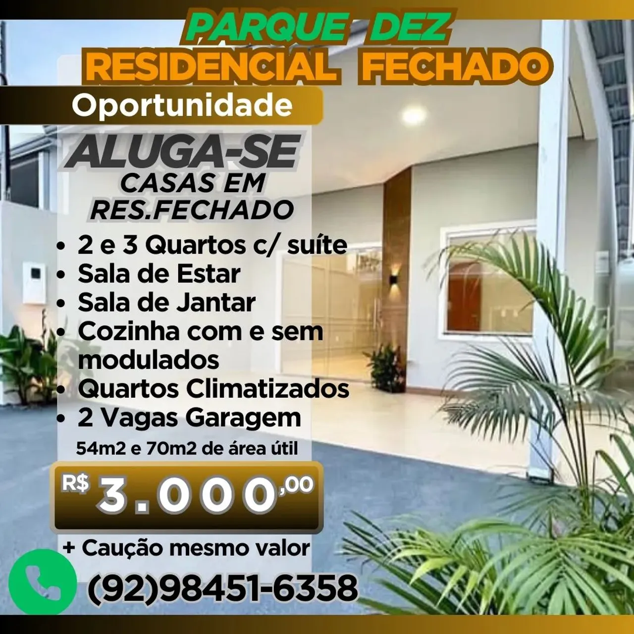 ALUGA-SE LINDÍSSIMAS CASAS RES. FECHADO - PARQUE DEZ