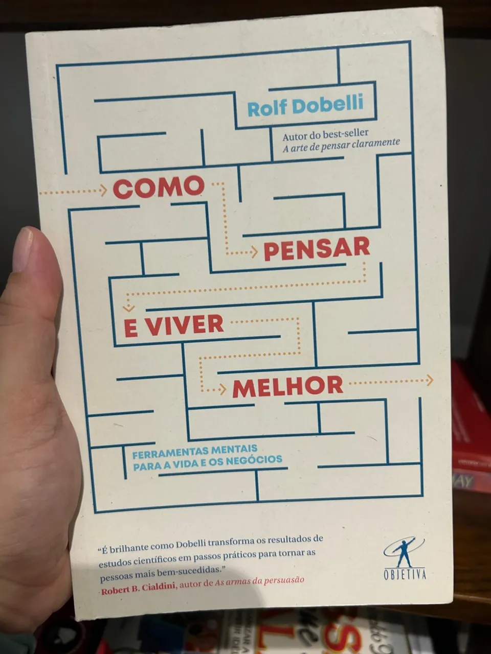 Como Pensar e Viver Melhor - Rolf Dobelli