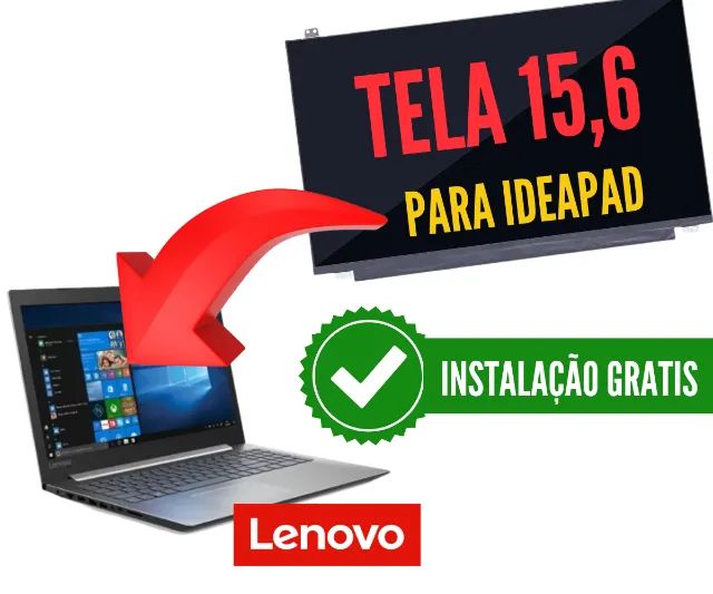 Tela de Notebook Lenovo Ideapad 15,6" Nova + Instalação Grátis - Troca de Tela de Lenovo 