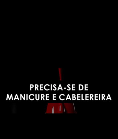 Precisa-se dê Manicure e Cabelereira (o)