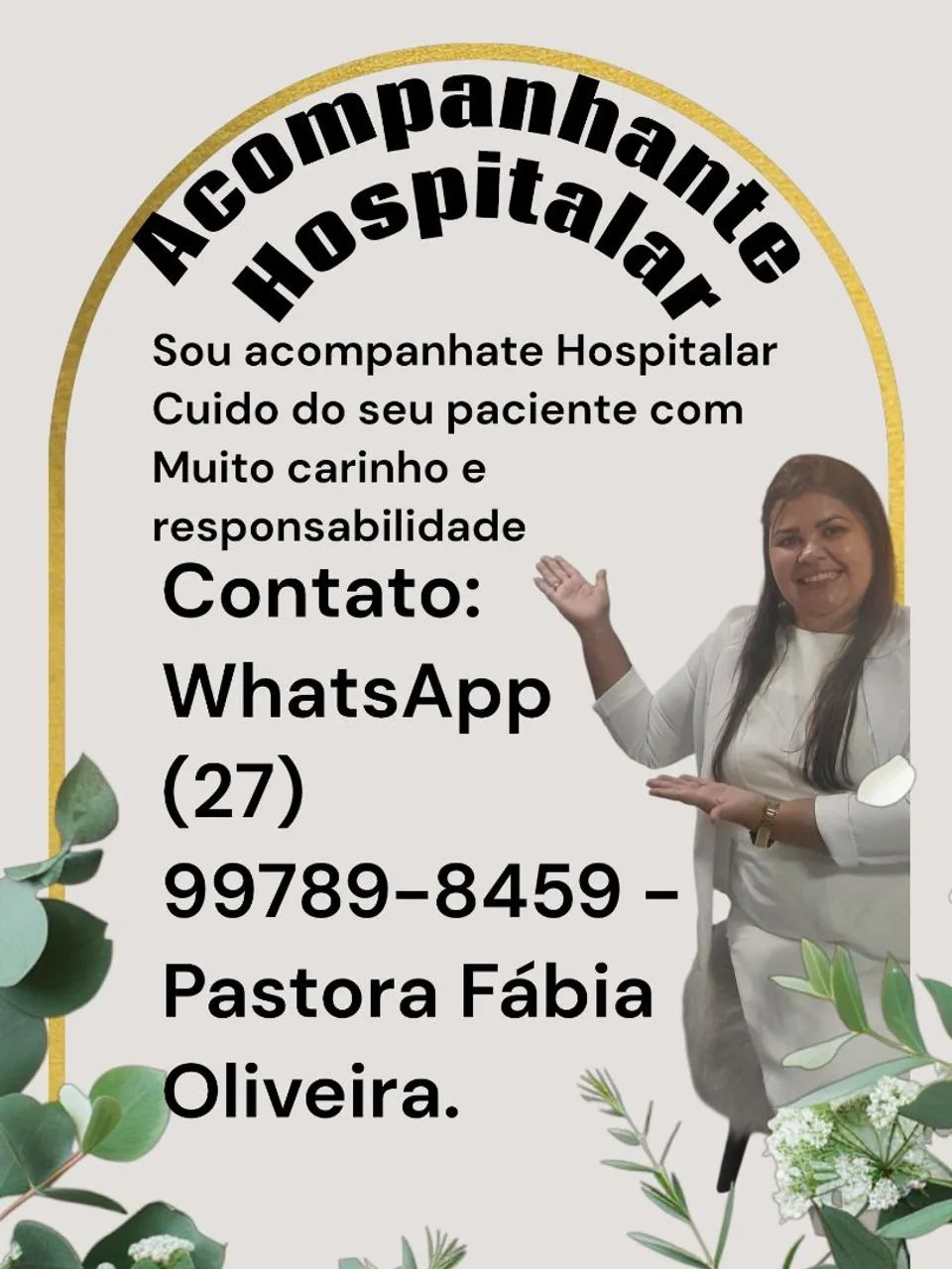OFEREÇO OS MEUS SERVIÇOS COMO CUIDADORA E ACOMPANHATE HOSPITALAR 