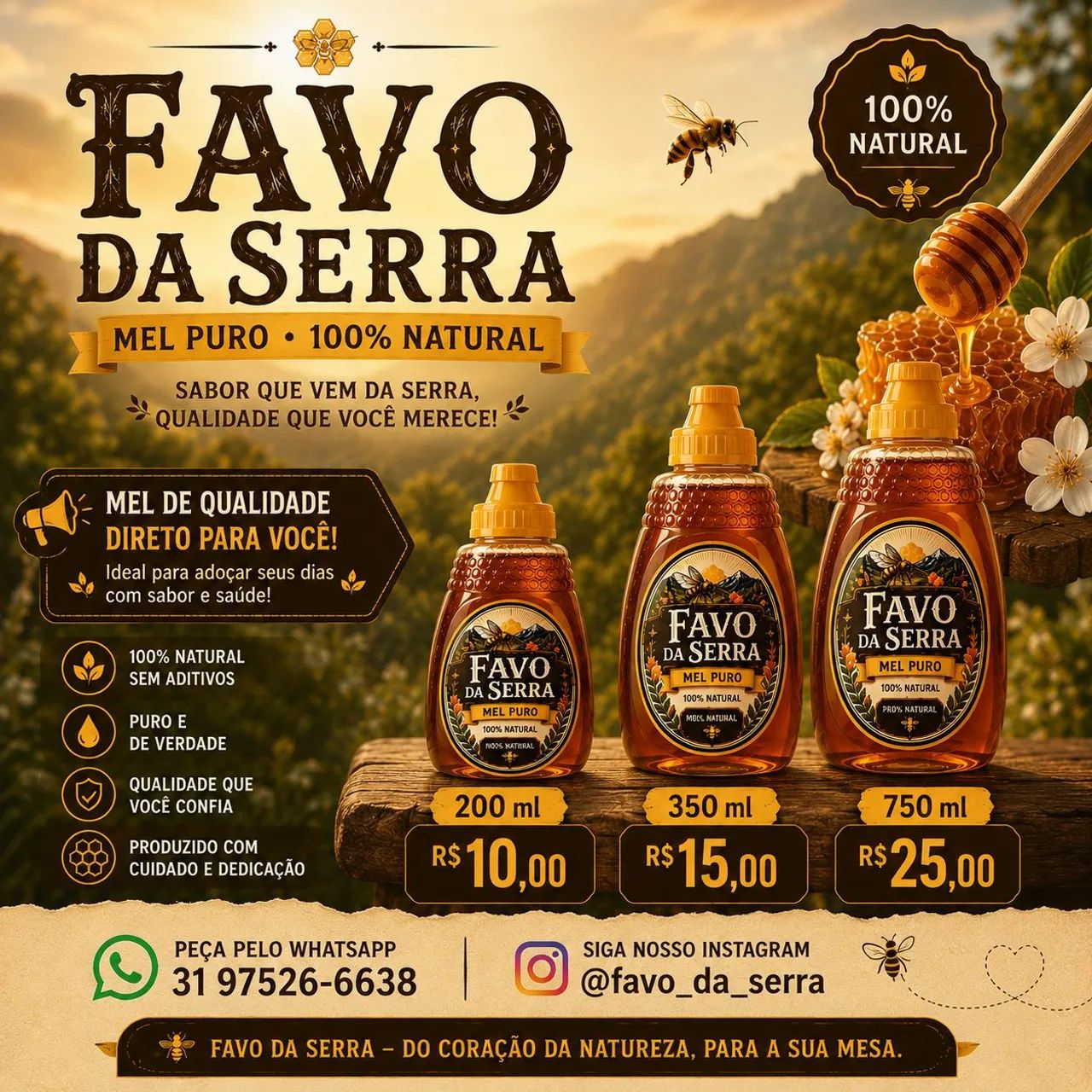Mel da roça ?