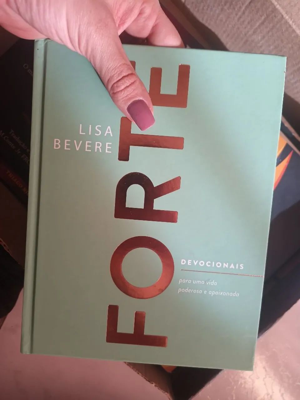 Livro Forte - Devocionais para uma vida poderosa e apaixonada