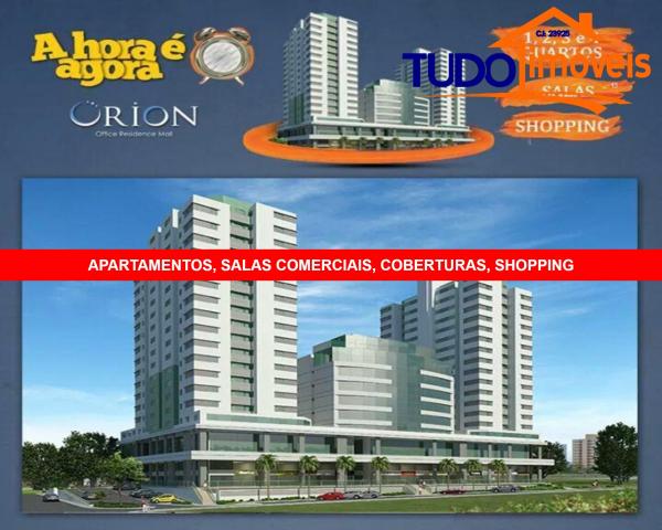 ORION - AP 1, 2, 3 e 4 QUARTOS, SALAS COMERCIAIS, SHOPPING E RESIDENCIA - O PRIMEIRO E ÚNI