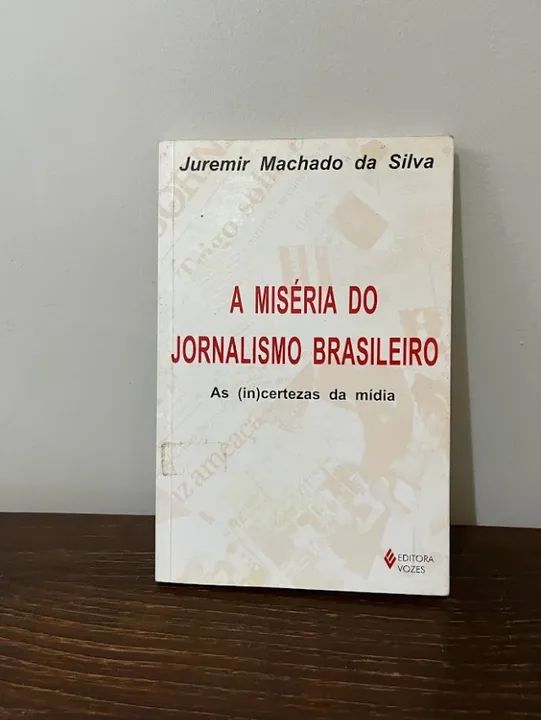 livro a miseria do jornalismo brasileiro: as (in)certezas da midia - juremir machado da si