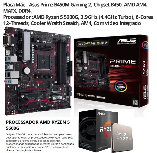 Kit GAMER Placa Mãe ASUS PRIME B450M GAMING 2 + RYZEN 5 5600G 4.4