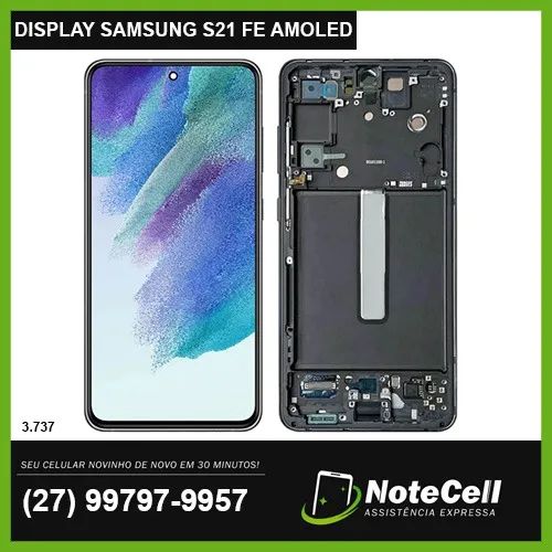Tela Display Para Samsung S21 Fe Super Amoled Biometria OK 3.737- 30 Minutos
