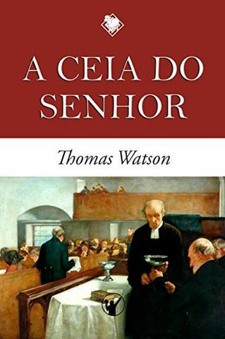 Livro cristão A Ceia do Senhor (Thomas Watson)