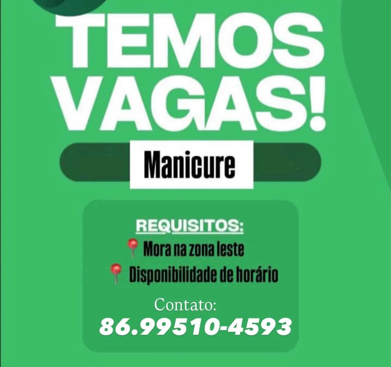 Temos vagas Manicure 