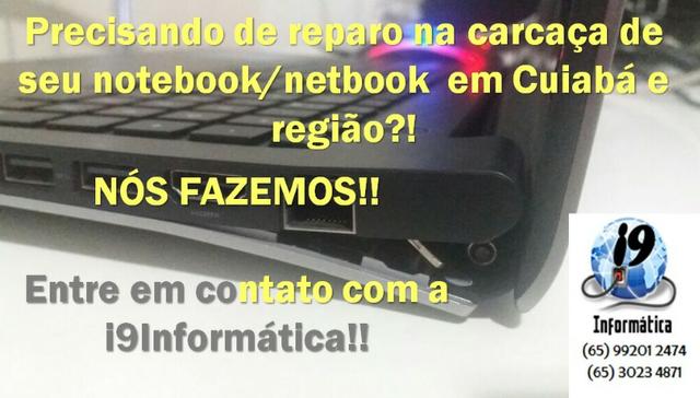 Notebook - Conserto e Reparo de Carcaça!