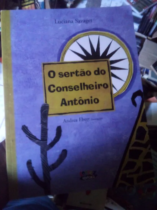O Sertão do Conselheiro Antônio - Luciana Savaget