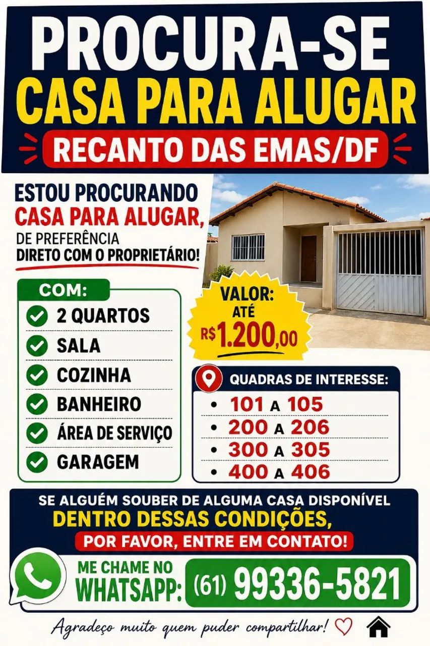 ? PROCURA-SE CASA PARA ALUGAR - RECANTO DAS EMAS/DF