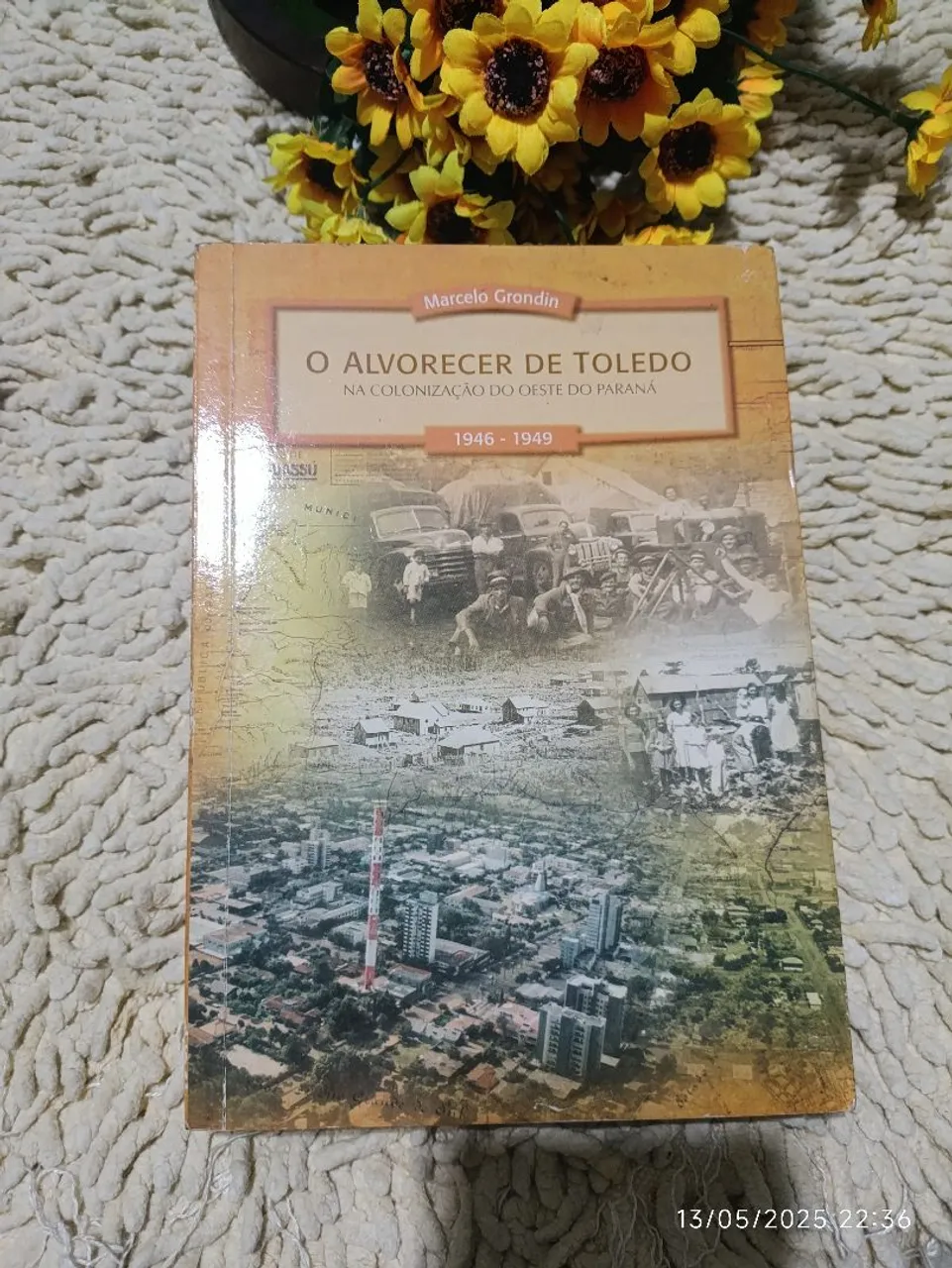 Livro O Alvorecer de Toledo - História da Colonização do Oeste do Paraná