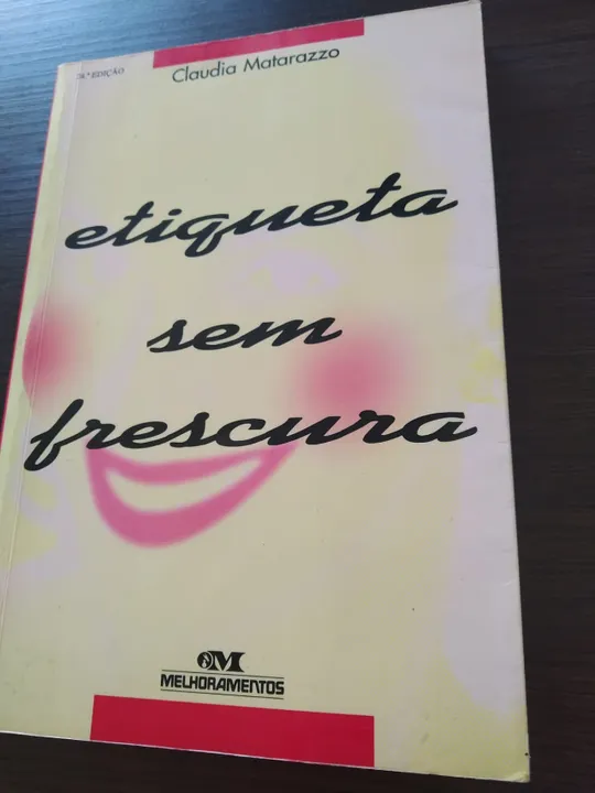 Etiqueta Sem Frescura - Claudia Matarazzo