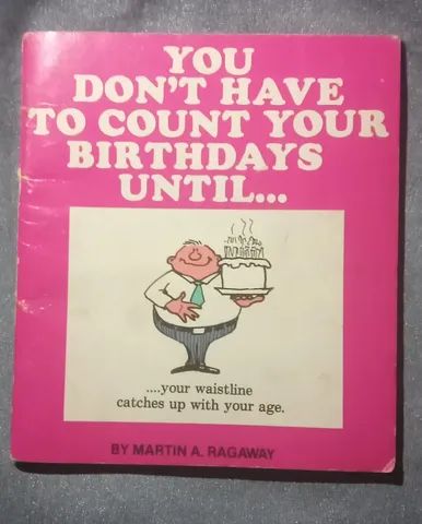 Livro You Don't Have to Count Your Birthdays Until...
