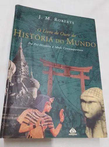 Livro De Ouro Da História Do Mundo - J.M. Roberts