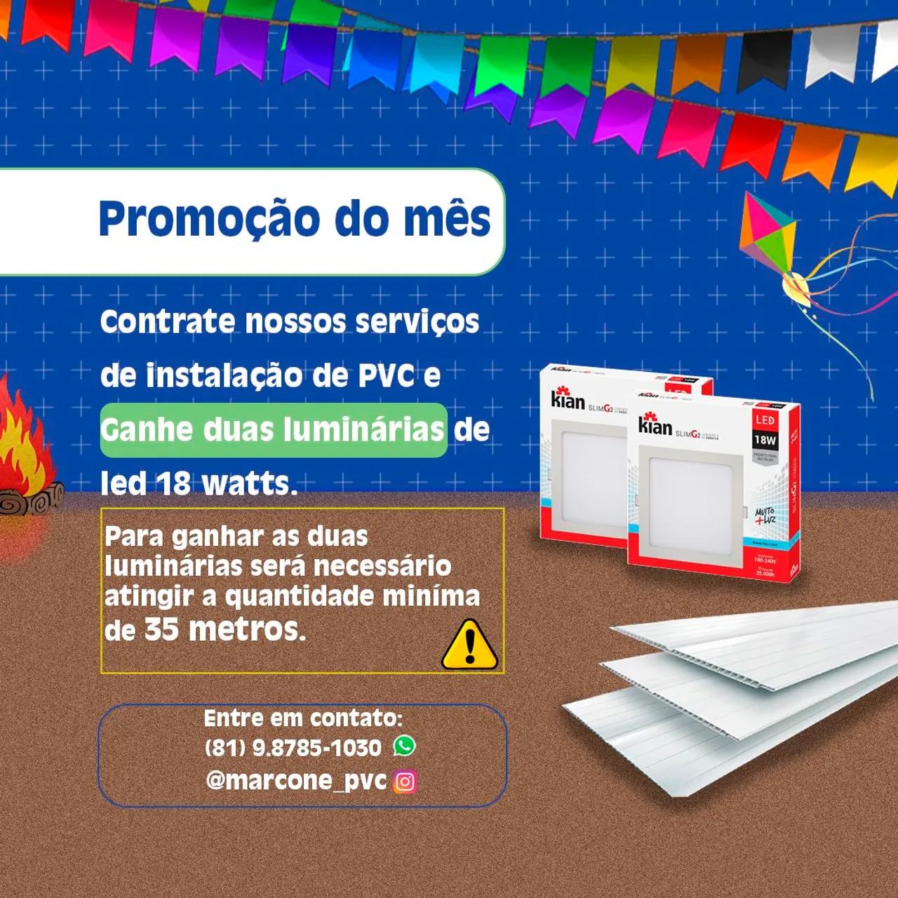 Promoção: na instalação de PVC ganhe 2 luminárias 