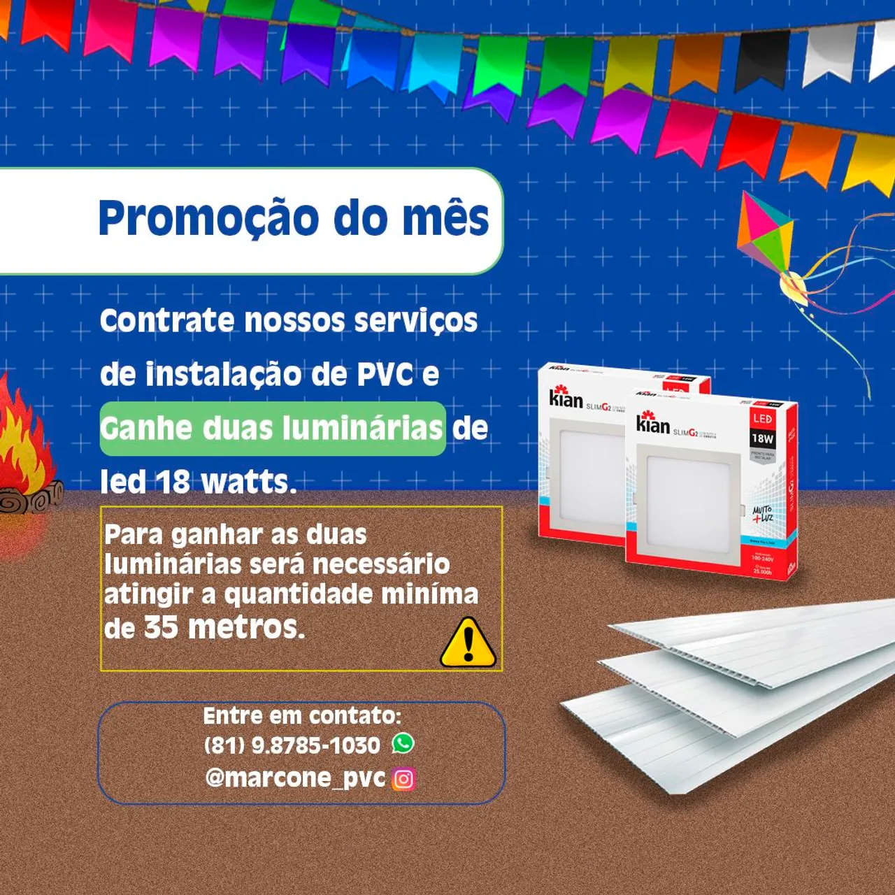 Promoção: na instalação de PVC ganhe 2 luminárias 