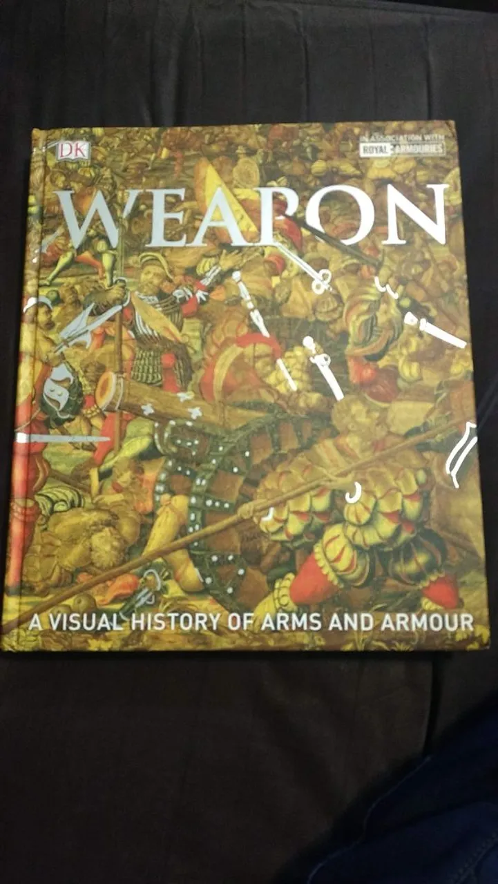 Weapon: The Definitive Visual History of Arms and Armour