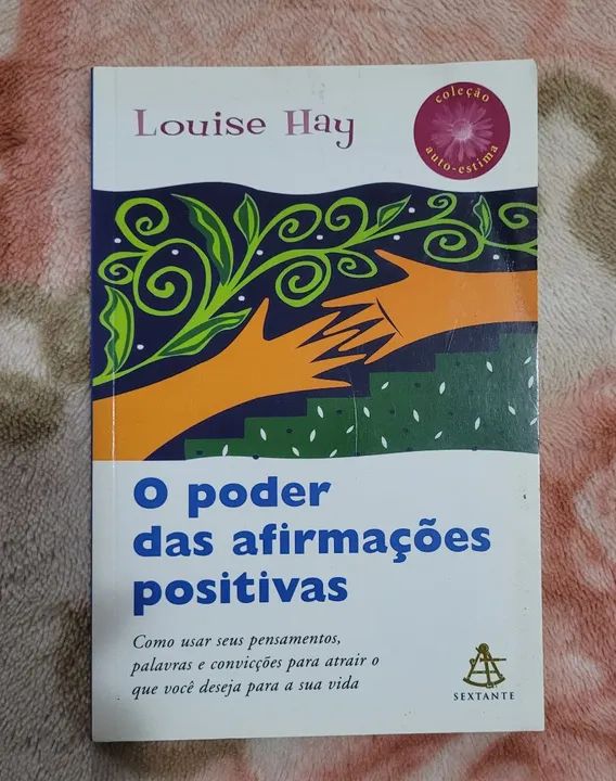 O Poder das Afirmações Positivas - Louise Hay