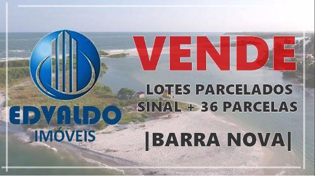 Barra Nova - Lotes Parcelados - 36x
