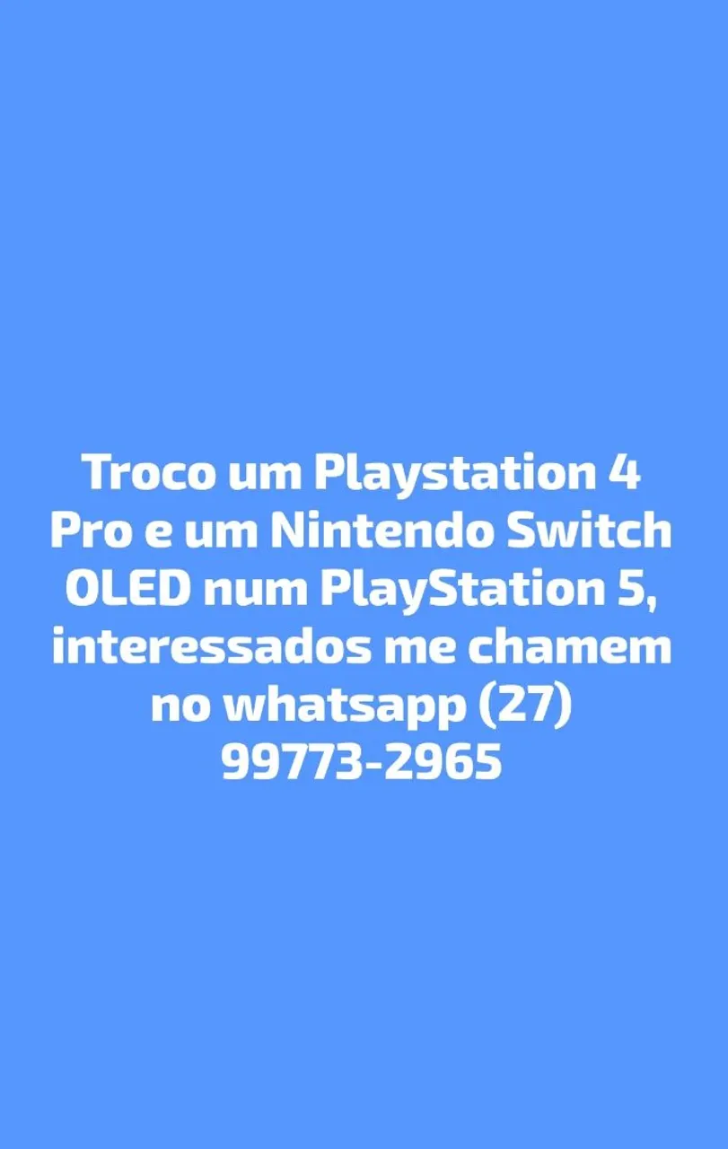 Troco Playstation 4 Pro e Switch OLED por PS5