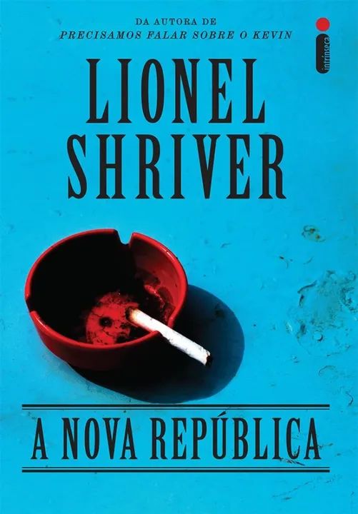 A Nova Republica - Lionel Shriver em bom estado de conservação.