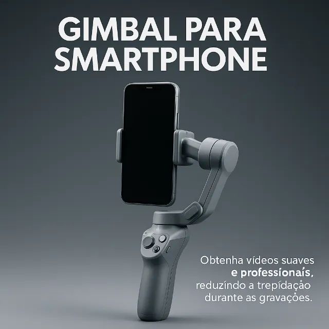 Gimbal para Smartphone, Ideal para Videomakers ou Criadores de Conteúdo