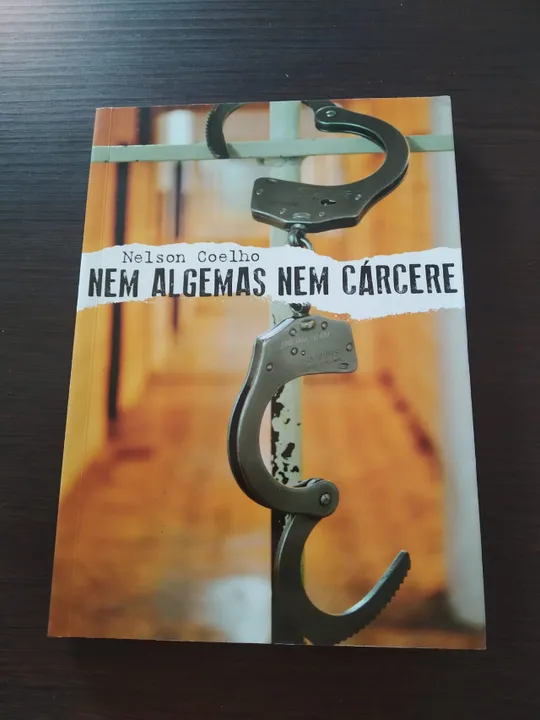 Nem Algemas Nem Cárcere - Nelson Coelho - Livro
