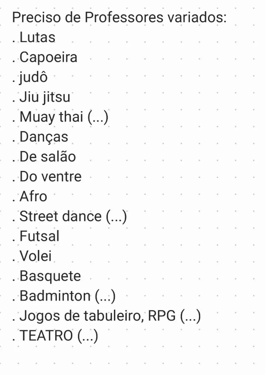 Procuro professores variados capoeira/judô(LUTAS variadas)/DANÇAS variada, JOGOS com bola