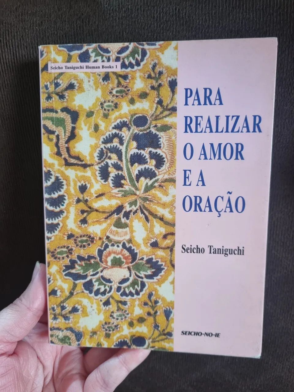 Livro Para Realizar O Amor E A Oracão De Seicho Taniguchi