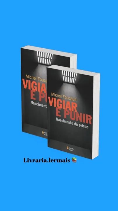 Vigiar e punir: Nascimento da prisão