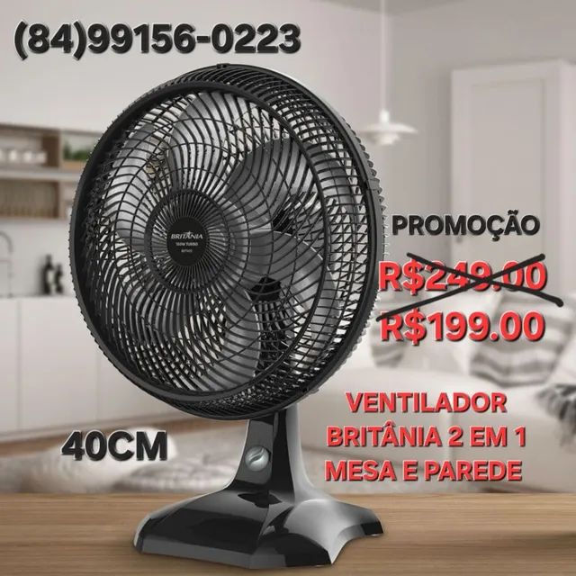 PROMOÇÃO VENTILADOR BRITÂNIA 40CM MESA E PAREDE LACRADO E COM NOTA FISCAL R$199.00