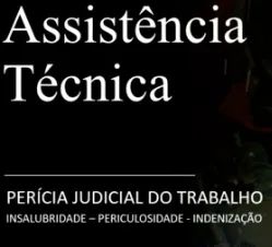 Perícia de Insalubridade, Periculosidade_Assistente Técnico Eng. de Seg. do Trabalho 