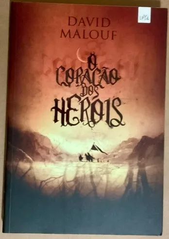 O Coração dos Heróis - David Malouf 