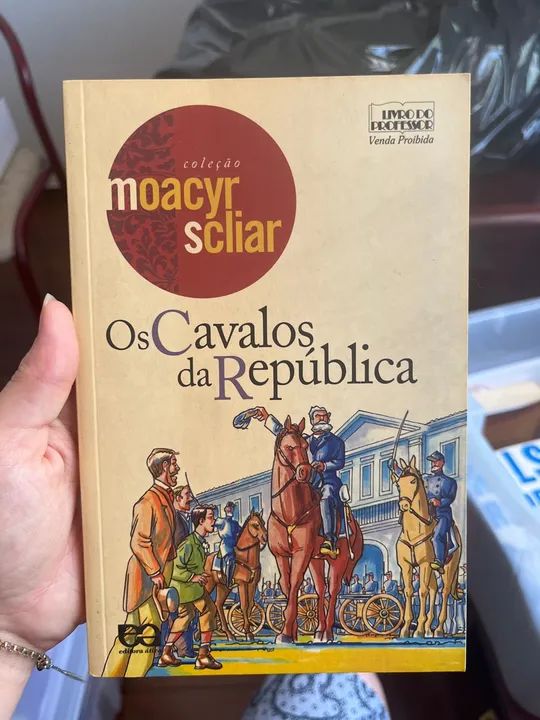 Os Cavalos da República - Moacyr Scliar