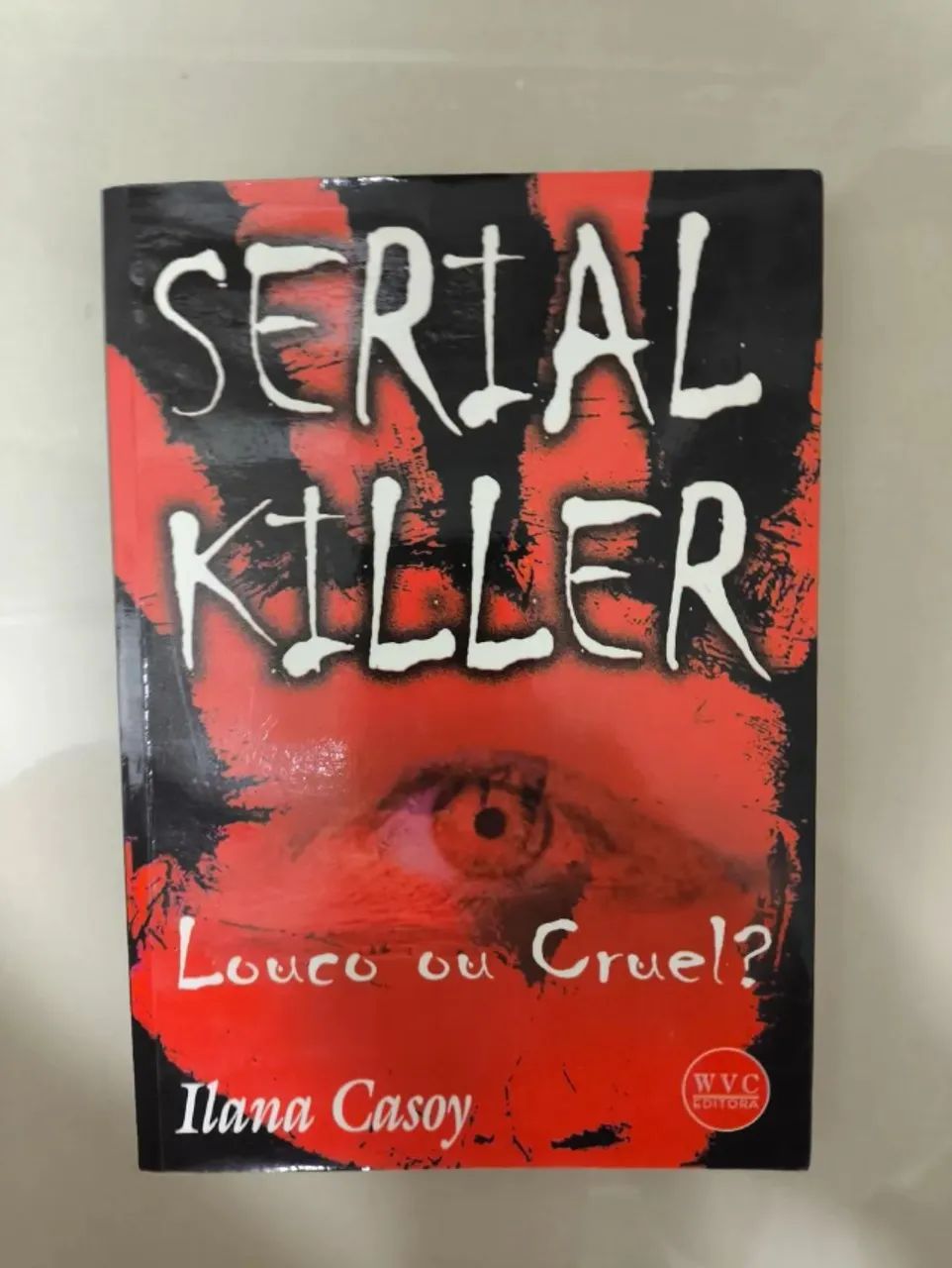 Serial Killer – Mad or Cruel?