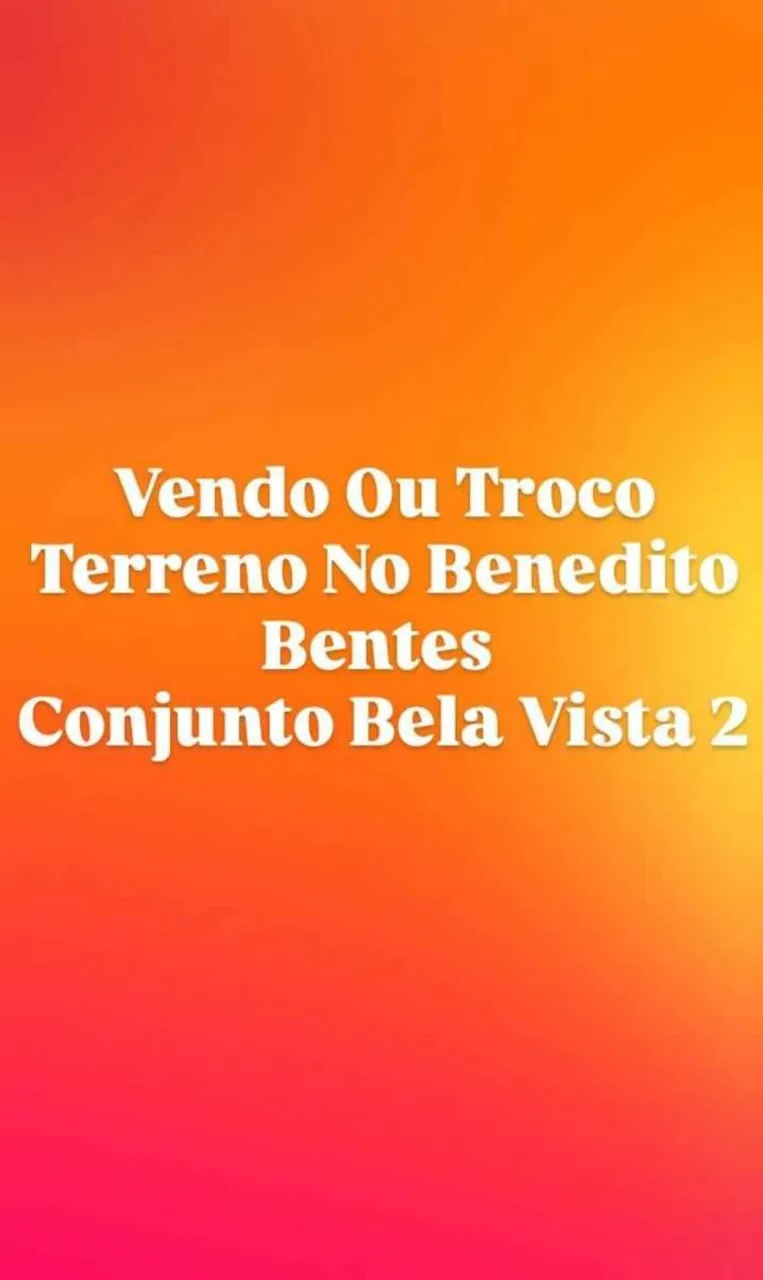 Vendo ou Troco Terreno no Benedito Bentes 2