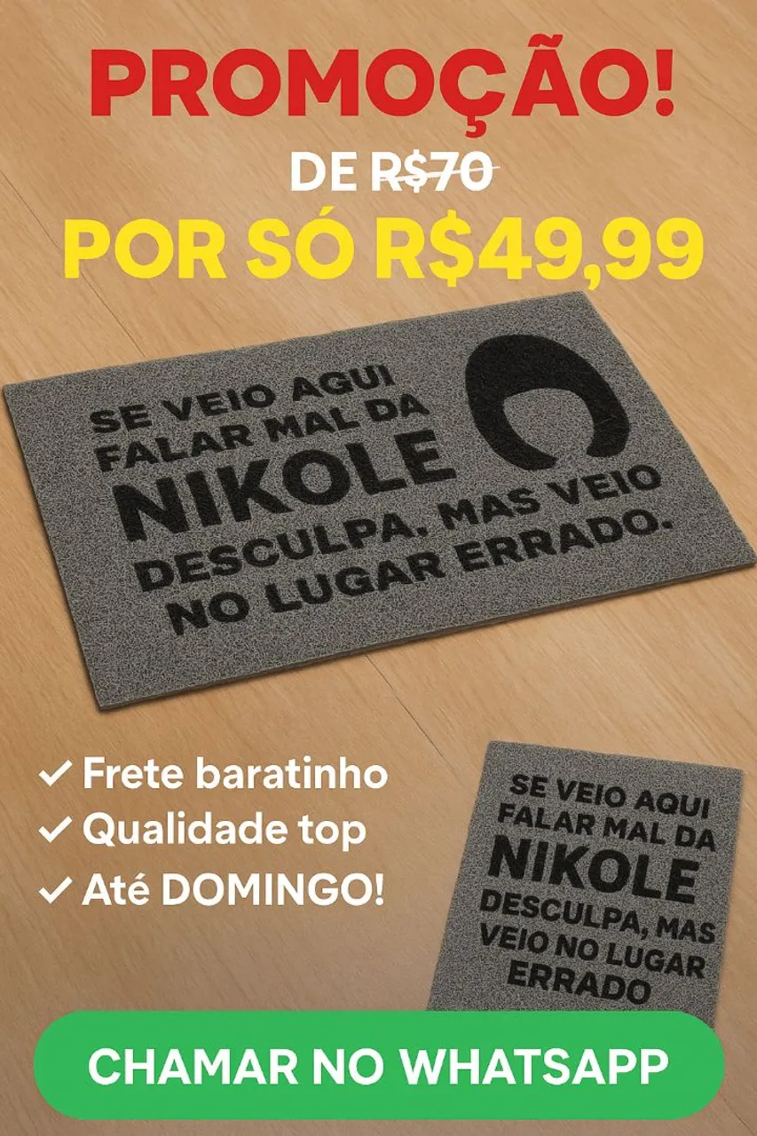 ? ÚLTIMA UNIDADE! ? ÚLTIMA UNIDADE! Capacho ?Nikole? - de R$70 por R$49,99 ?